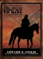 The Devil Knows How to Ride: The True Story of William Clarke Quantril and His Confederate Raiders