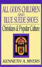 All God's Children and Blue Suede Shoes: Christians & Popular Culture