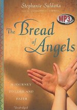 The Bread of Angels: A Journey to Love and Faith