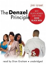 The Denzel Principle: Why Black Women Can't Find Good Black Men