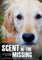 Scent of the Missing: Love & Partnership with a Search-And-Rescue Dog