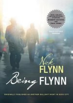 Being Flynn: A Memoir: Originally Published as 'Another Bullshit Night in Suck City'