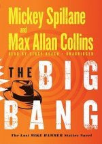 The Big Bang: The Lost Mike Hammer Sixties Novel