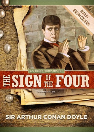 The Sign of the Four: A Sherlock Holmes Mystery