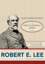 Robert E. Lee: Lessons in Leadership
