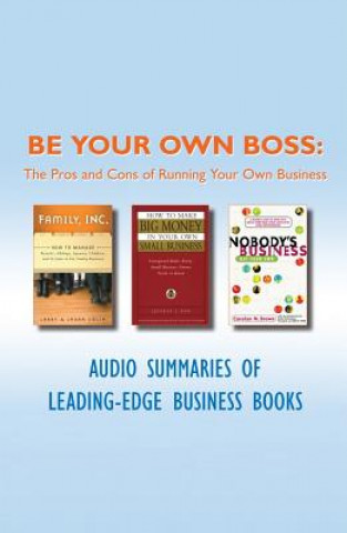Be Your Own Boss the Pros and Cons of Running Your Own Business