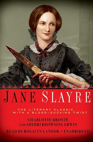 Jane Slayre: The Literary Classic...with a Blood-Sucking Twist