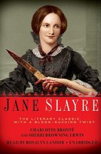 Jane Slayre: The Literary Classic with a Blood-Sucking Twist