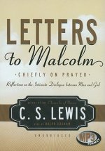Letters to Malcolm: Chiefly on Prayer: Reflections on the Intimate Dialogue Between Man and God
