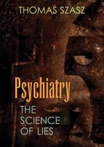 Psychiatry: The Science of Lies
