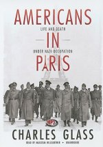 Americans in Paris: Life and Death Under Nazi Occupation