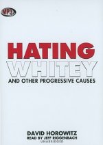 Hating Whitey and Other Progressive Causes
