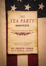 The Tea Party Manifesto: A Vision for an American Rebirth