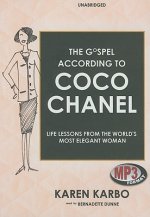 The Gospel According to Coco Chanel: Life Lessons from the World's Most Elegant Woman