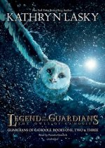 Legend of the Guardians: The Owls of Gahoole: Guardians of Ga'hoole Books One, Two, & Three