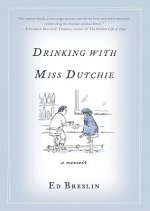 Drinking with Miss Dutchie: A Memoir