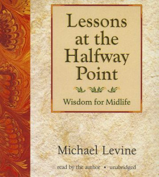 Lessons at the Halfway Point: Wisdom for Midlife