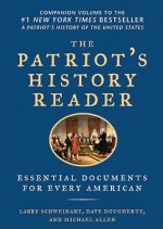 The Patriot's History Reader: Essential Documents for Every American