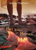 Bet Your Bones: A Dinah Pelerin Mystery