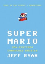 Super Mario: How Nintendo Conquered America