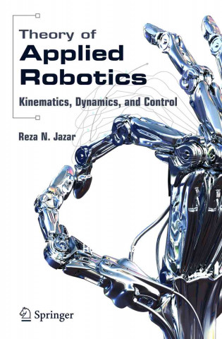 Theory of Applied Robotics: Kinematics, Dynamics, and Control