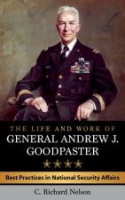 Life and Work of General Andrew J. Goodpaster