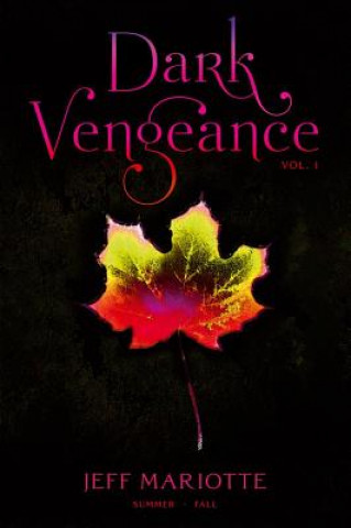 Dark Vengeance, Volume 1: Summer - Fall