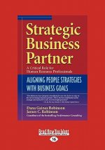 Strategic Business Partner: Aligning People Strategies with Business Goals (Easyread Large Edition)
