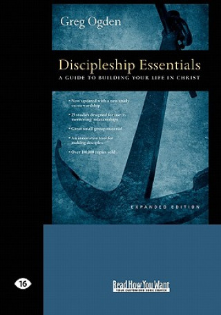 Discipleship Essentials: A Guide to Building Your Life in Christ (Easyread Large Edition)
