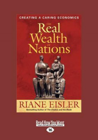 The Real Wealth of Nations: Creating a Caring Economics (Large Print 16pt)