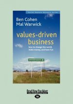 Values-Driven Business: How to Change the World, Make Money and Have Fun (Large Print 16pt)