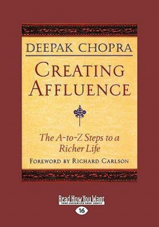 Creating Affluence: The A-To-Z Steps to a Richer Life (Easyread Large Edition)