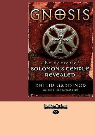 Gnosis: The Secret of Solomon's Temple Revealed (Easyread Large Edition)