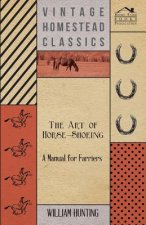 Art Of Horse-Shoeing - A Manual For Farriers