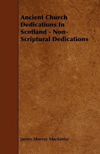 Ancient Church Dedications in Scotland - Non-Scriptural Dedications