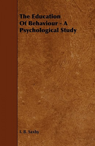 The Education of Behaviour - A Psychological Study