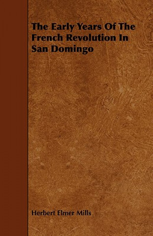 The Early Years of the French Revolution in San Domingo