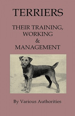 Terriers - Their Training, Work & Management