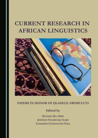 Current Research in African Linguistics: Papers in Honor of Aladele Awobuluyi