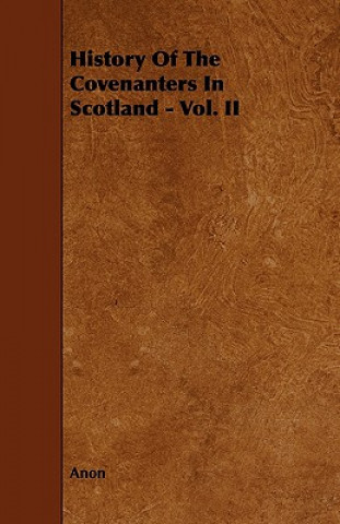 History of the Covenanters in Scotland - Vol. II