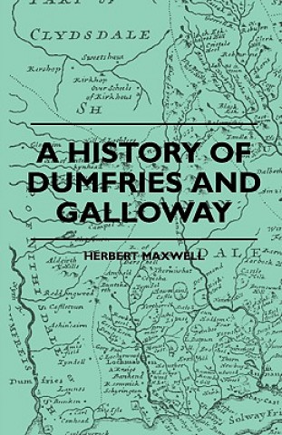 A History Of Dumfries And Galloway