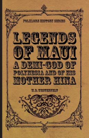 Legends Of Maui - A Demi-God Of Polynesia And Of His Mother Hina