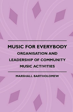 Music For Everybody - Organisation And Leadership Of Community Music Activities
