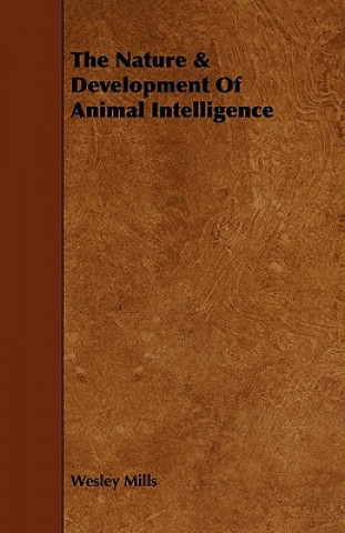 The Nature & Development of Animal Intelligence