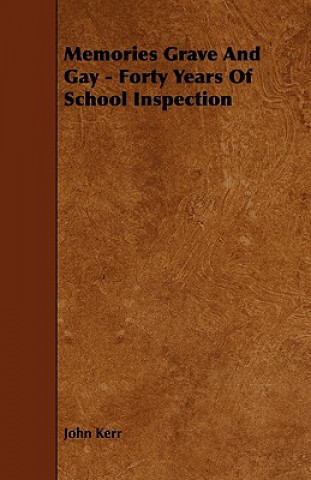 Memories Grave and Gay - Forty Years of School Inspection