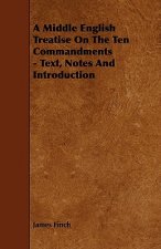 A Middle English Treatise on the Ten Commandments - Text, Notes and Introduction
