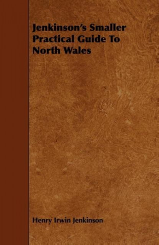 Jenkinson's Smaller Practical Guide to North Wales