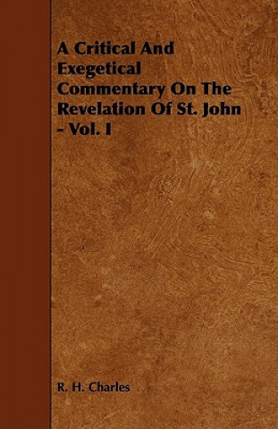Critical And Exegetical Commentary On The Revelation Of St. John - Vol. I