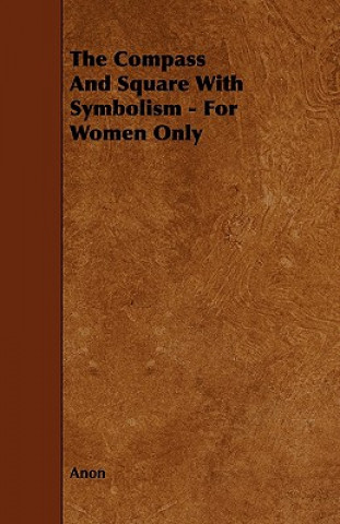 The Compass and Square with Symbolism - For Women Only