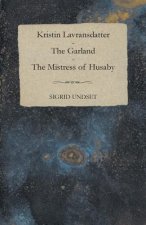 Kristin Lavransdatter - The Garland - The Mistress Of Husaby